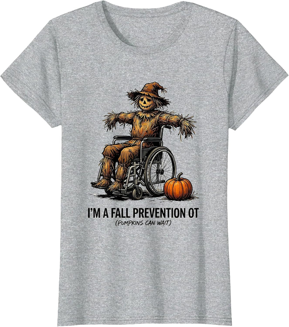 Women's I’m a Fall Prevention OT (Pumpkins Can Wait) Funny T-Shirt - Heather Grey