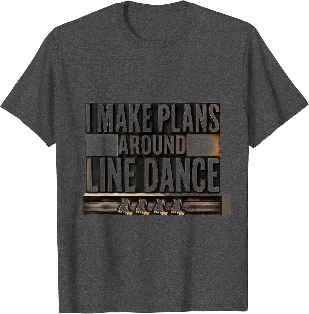 Men's I Make Plans Around Line Dance Funny Line Dancer Gift T-Shirt - Dark Heather Grey