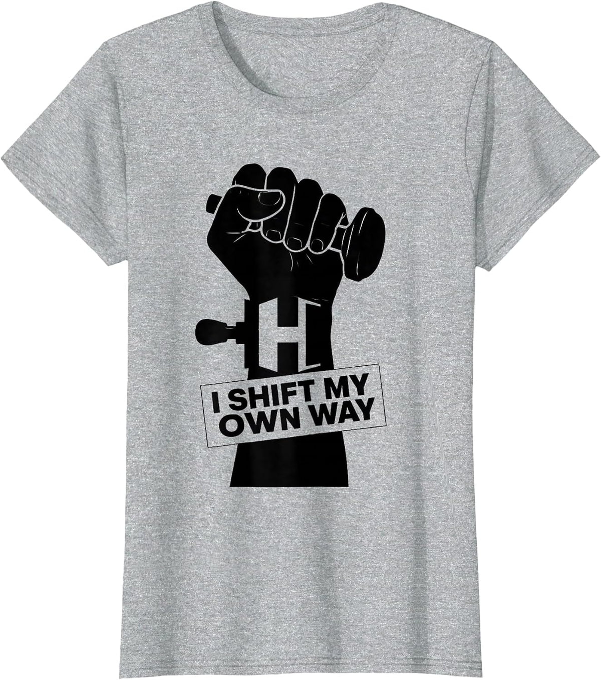 I Shift My Own Way Manual Transmission Car Enthusiast T-Shirt - Heather Grey