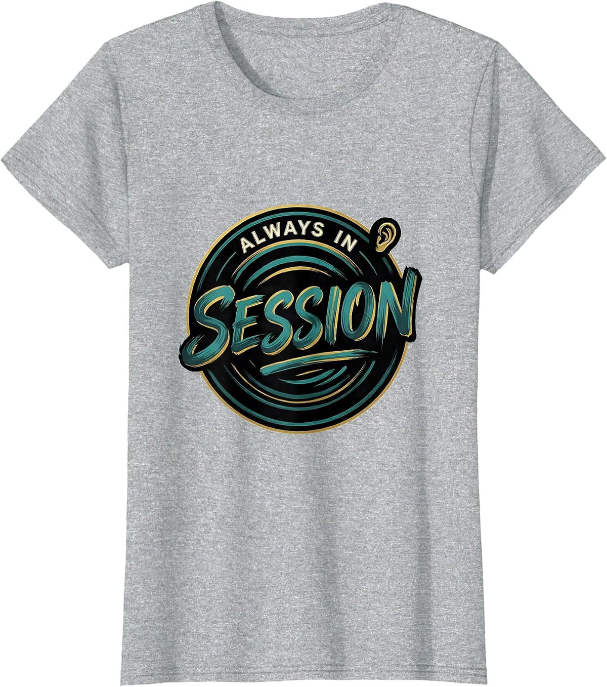 Always In Session Sign Painter Showcard Humor Mental Health T-Shirt - Heather Grey