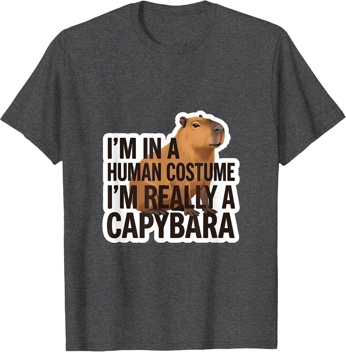 Men's I'm in a Human Costume; I'm Really a Capybara Funny T-Shirt - Dark Heather Grey