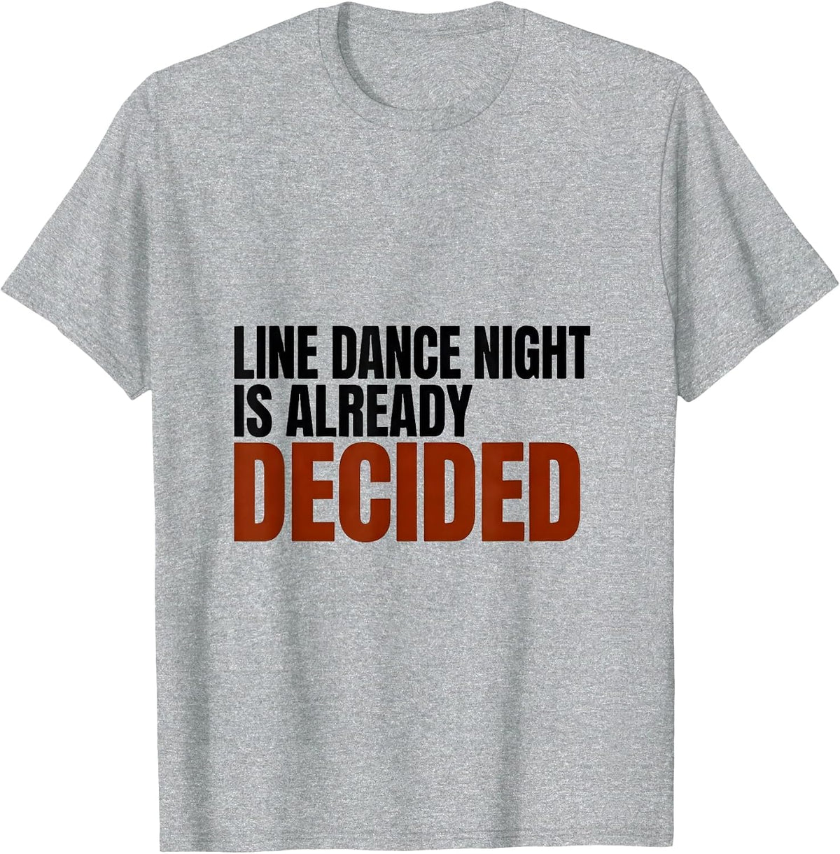 Men's Line Dance Night Is Already Decided Funny Line Dance Group T-Shirt - Heather Grey