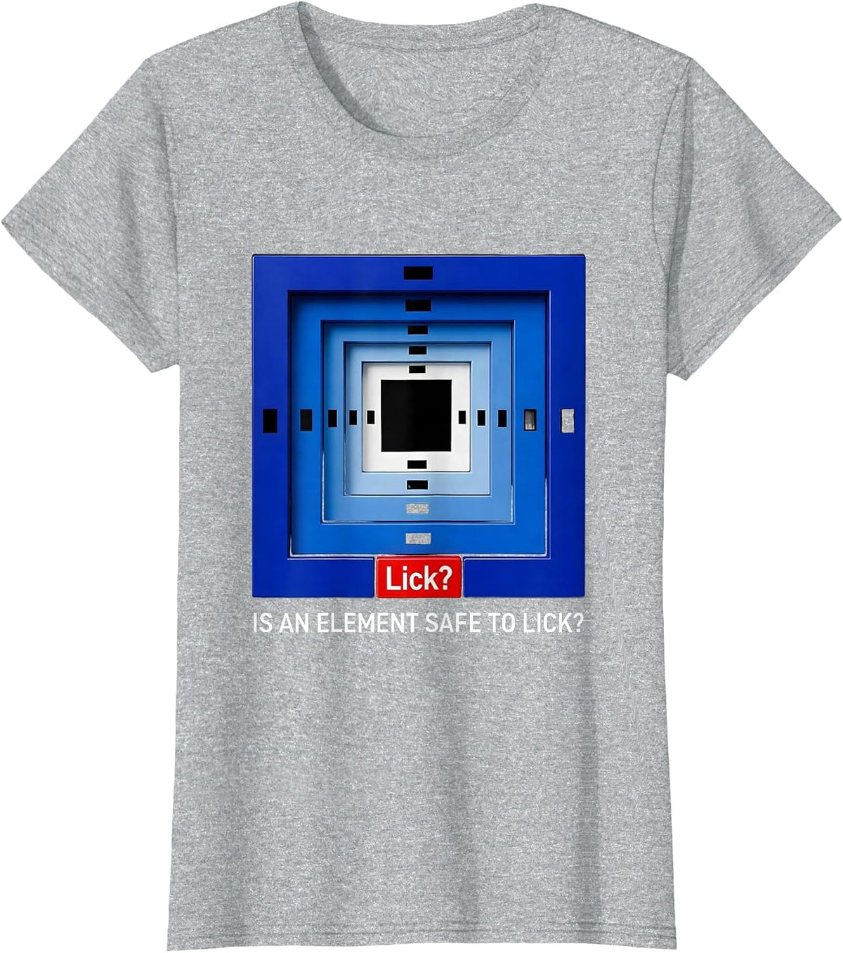Is An Element Safe To Lick Funny Periodic Table Science T-Shirt - Heather Grey