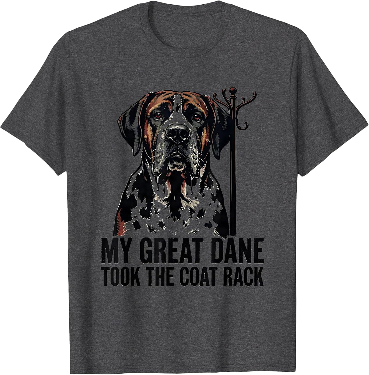 Men's My Great Dane Took The Coat Rack Funny Dog Owner Breed Humor T-Shirt - Dark Heather Grey
