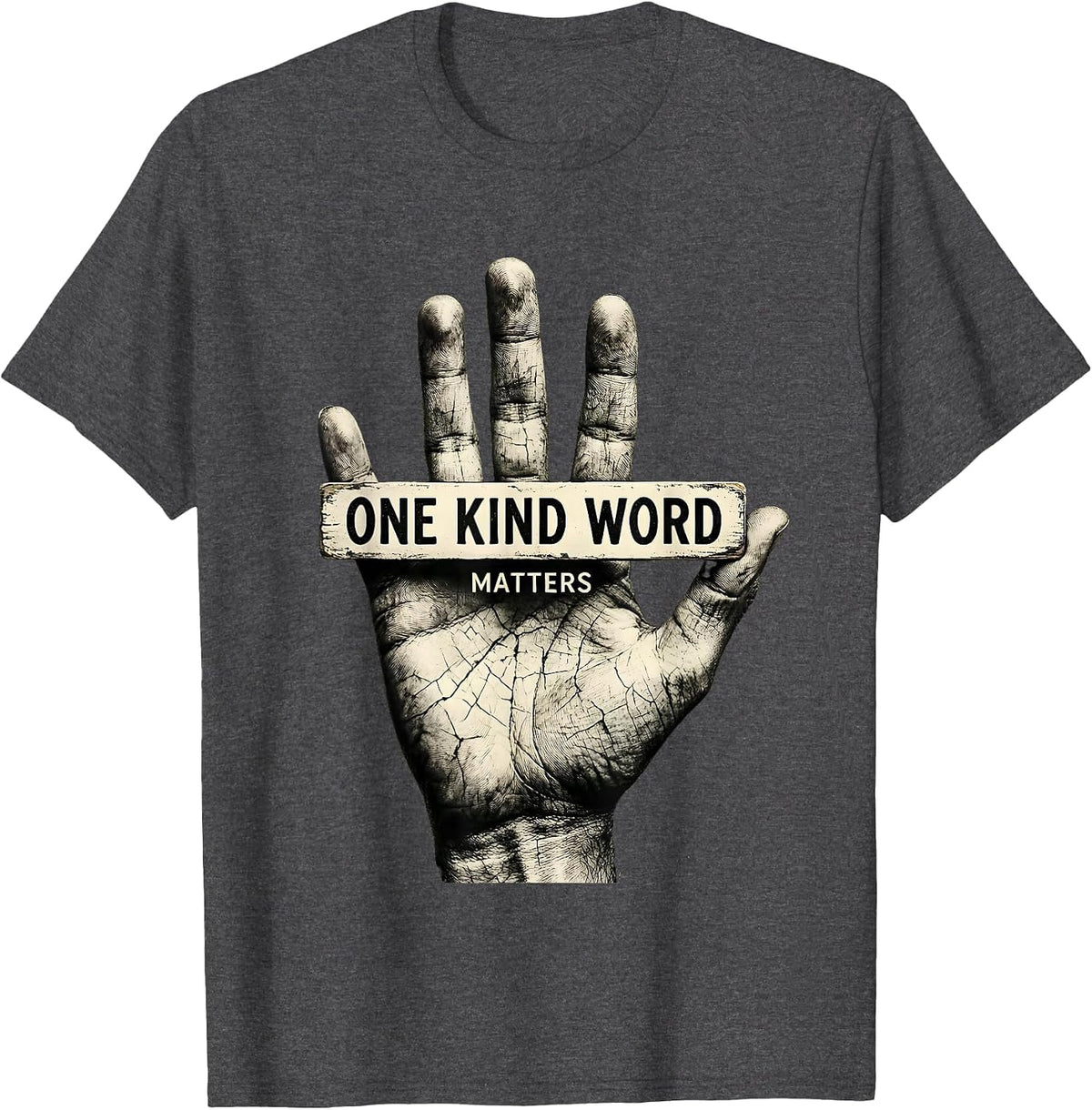 One Kind Word Matters Be Kind Inspirational Design T-Shirt - Dark Heather Grey