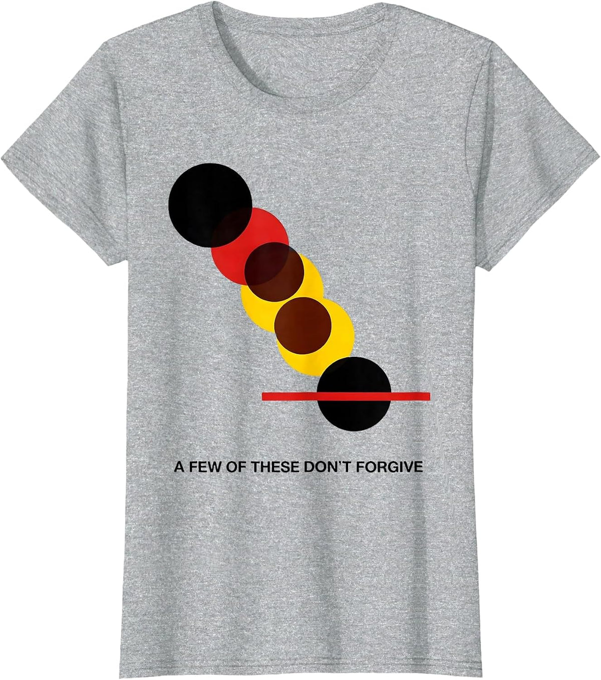 A Few Of These Don't Forgive Funny Science Teacher Joke T-Shirt - Heather Grey
