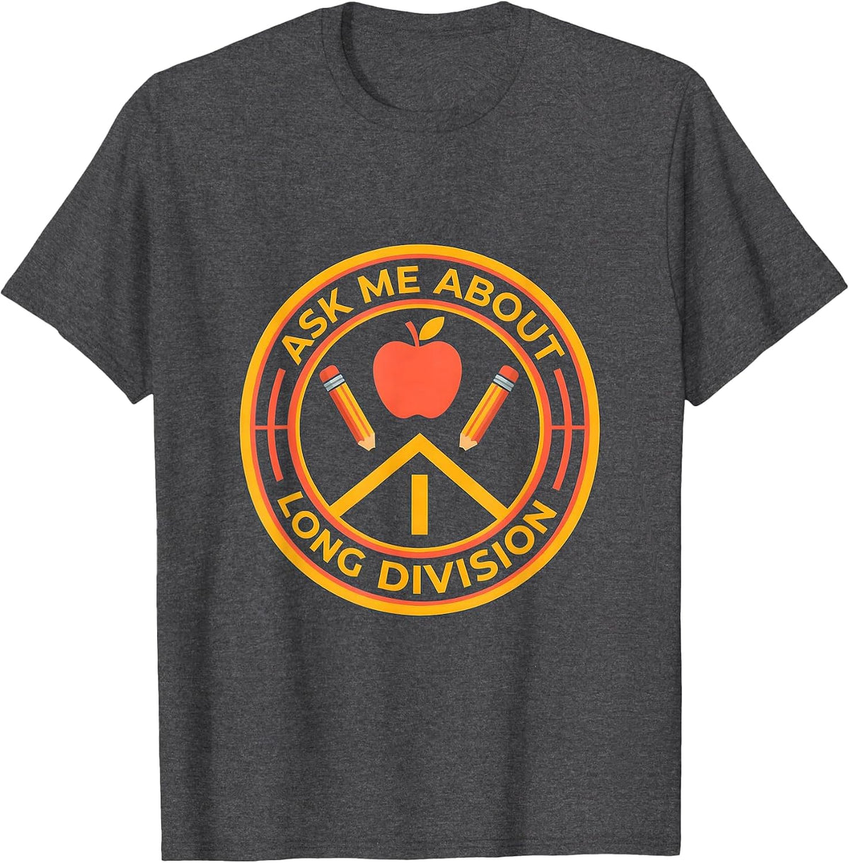 Ask Me About Long Division 4th Grade Teacher T-Shirt - Dark Heather Grey