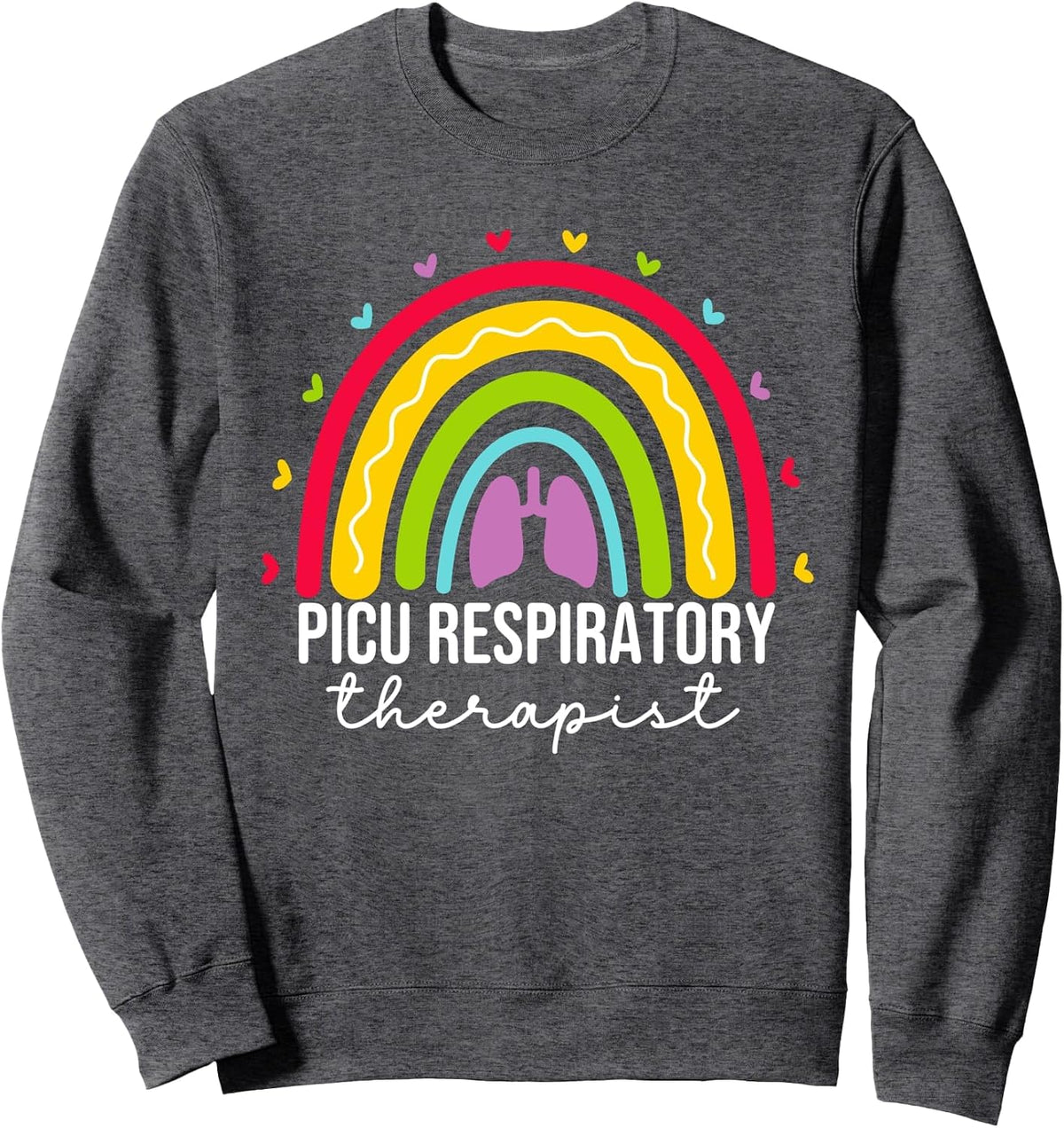 PICU Respiratory Therapist Cute RT PICU Respiratory Therapy Sweatshirt - Adult Unisex Dark Heather Grey
