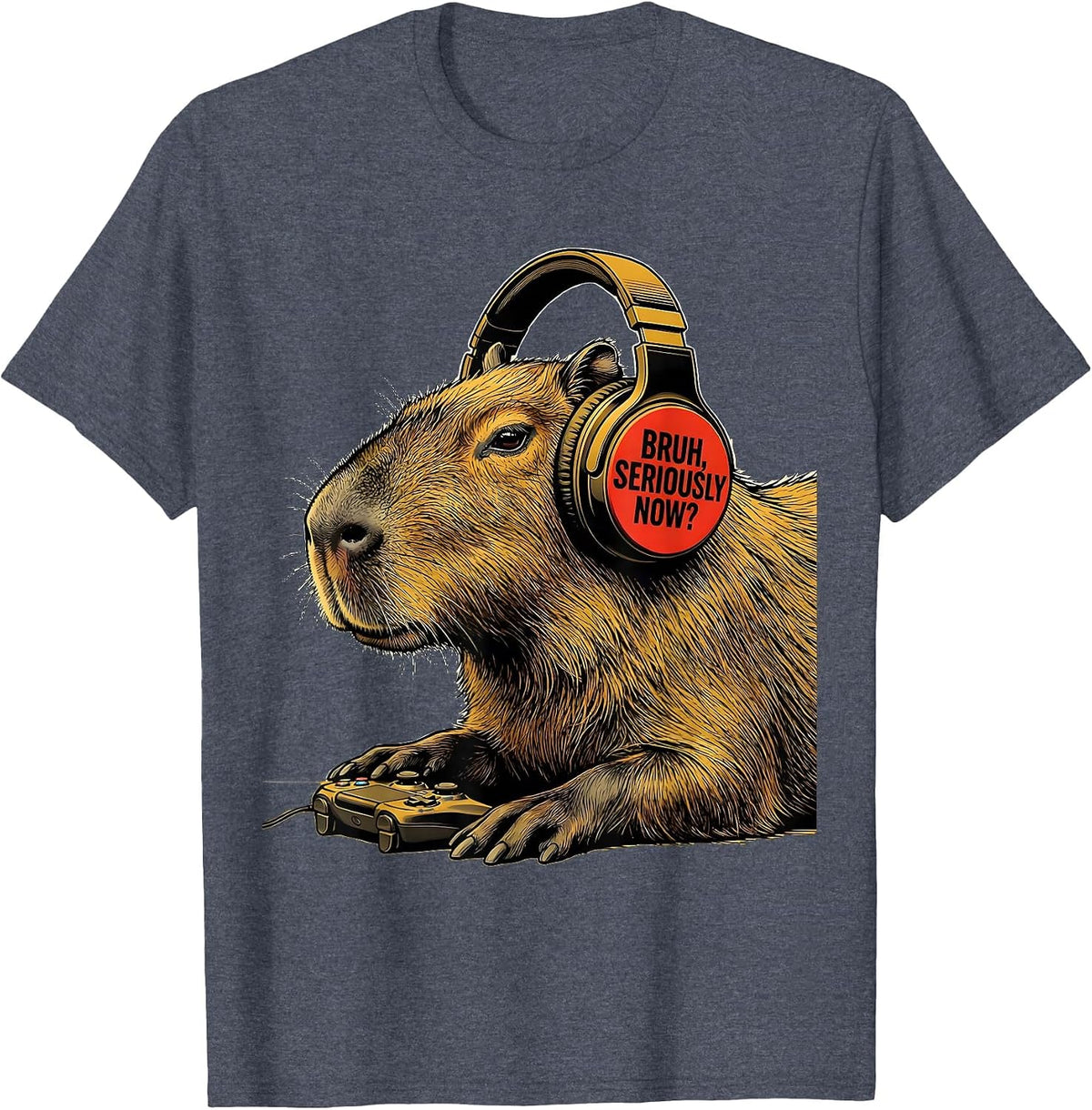 BRUH, SERIOUSLY NOW? Funny Capybara Gamer Meme Humor T-Shirt - Heather Blue
