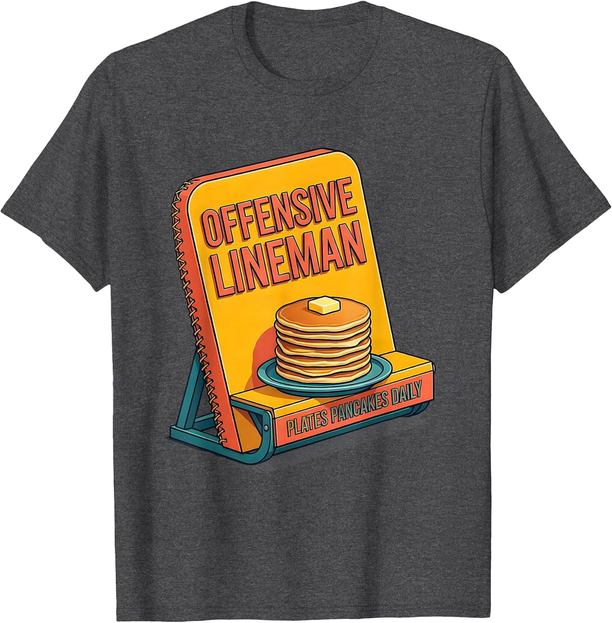 Men's Offensive Lineman Plates Pancakes Daily Football Lineman T-Shirt - Dark Heather Grey