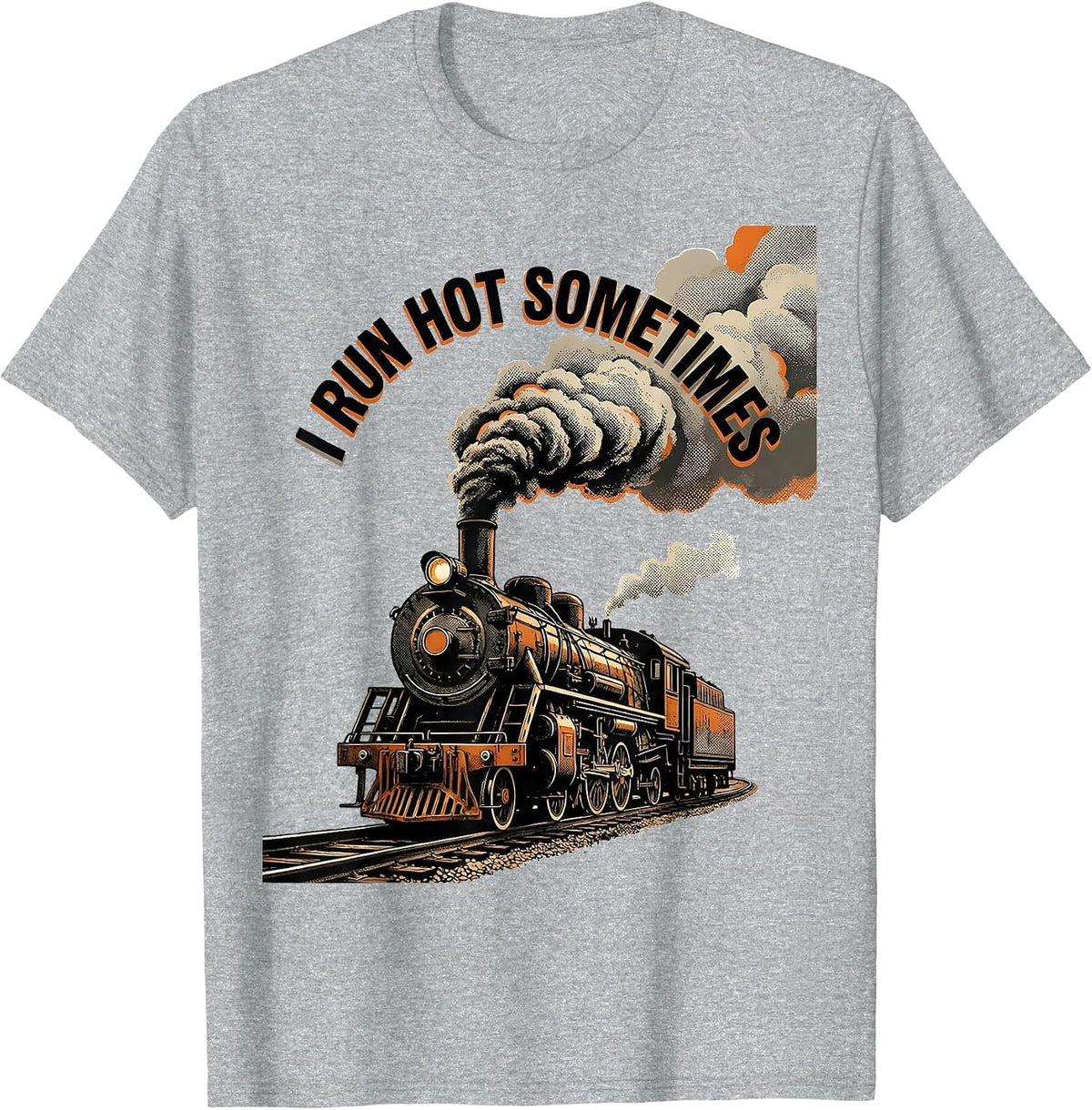 Men's I Run Hot Sometimes Funny Steam Locomotive Train Enthusiast T-Shirt - Heather Grey