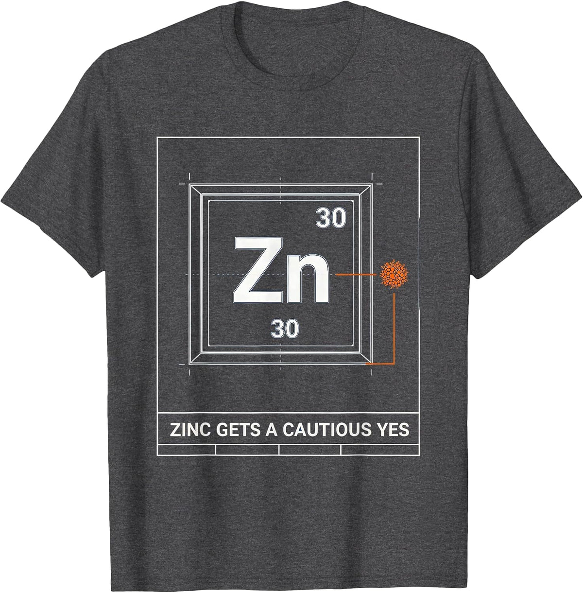 Zinc Gets A Cautious Yes Funny Periodic Table Science T-Shirt - Dark Heather Grey