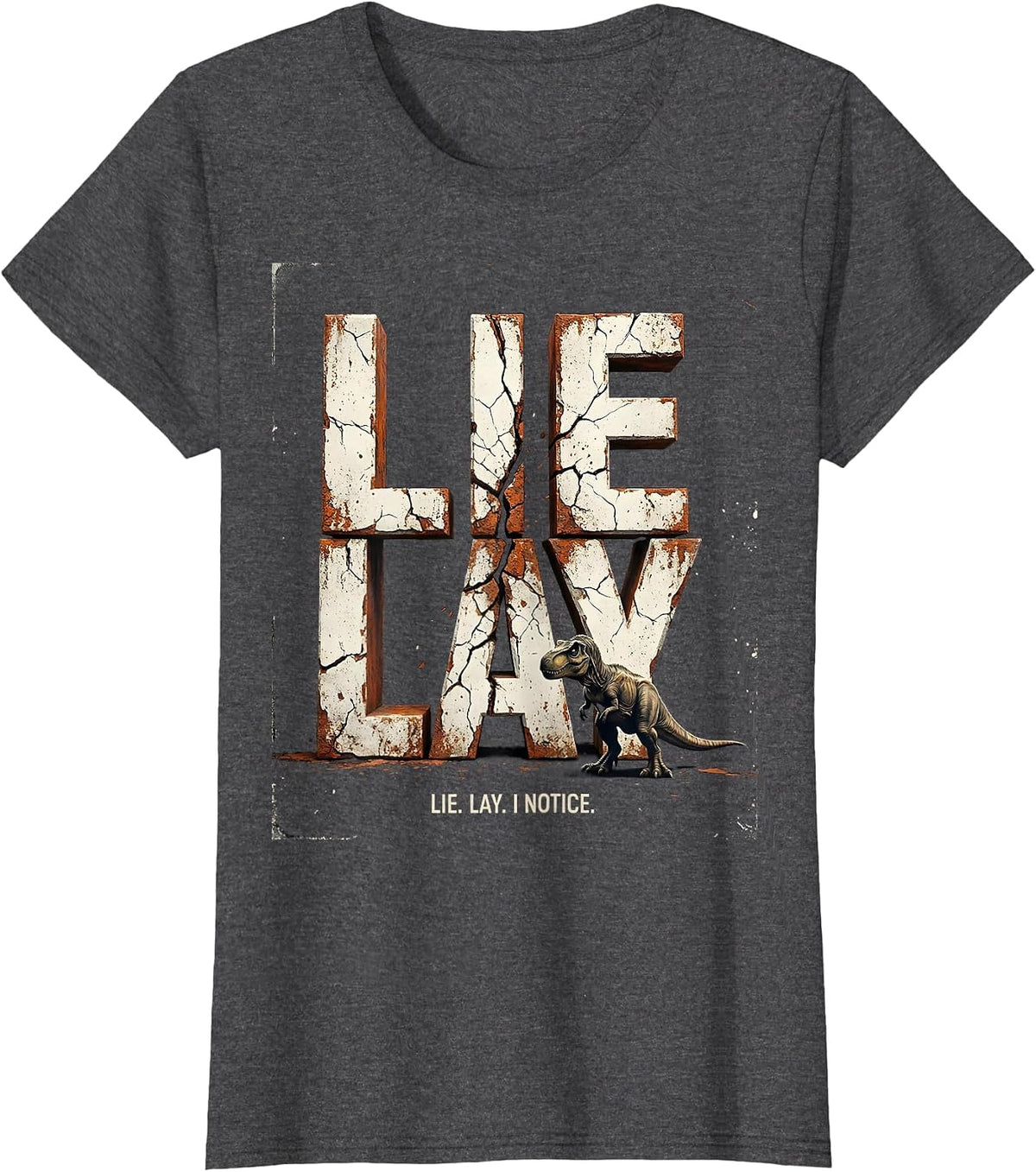 Women's Lie Lay I Notice Funny Grammar Teacher Dinosaur Humor T-Shirt - Dark Heather Grey
