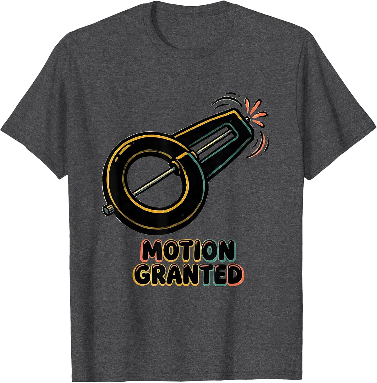 Motion Granted Funny Physical Therapist OT Pun Humor T-Shirt - Dark Heather Grey