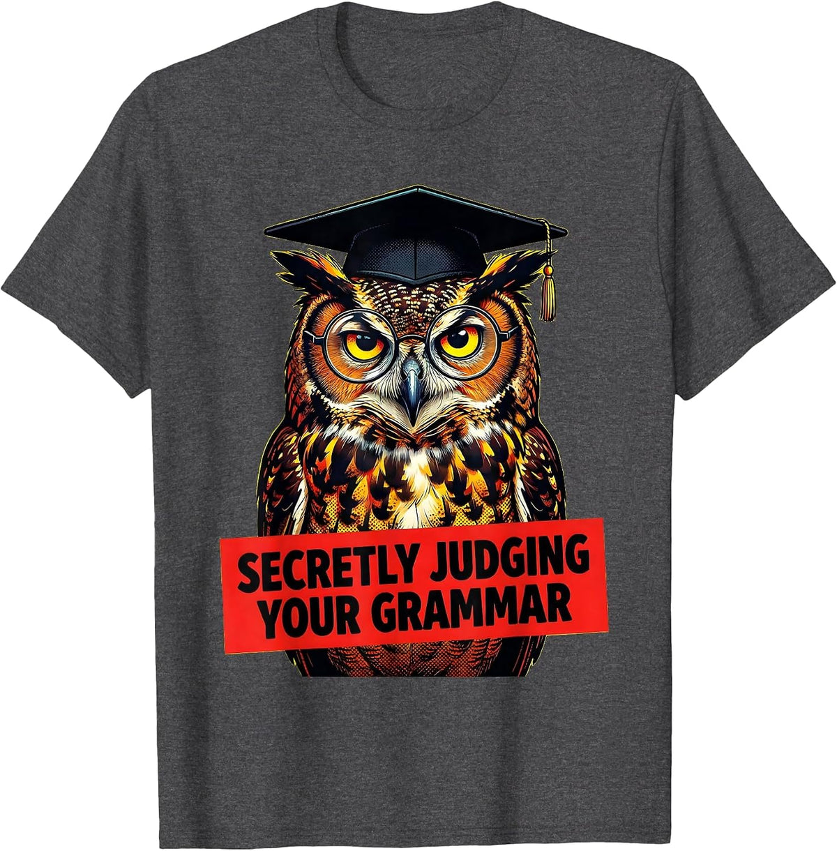 Secretly Judging Your Grammar Funny Teacher T-Shirt - Dark Heather Grey