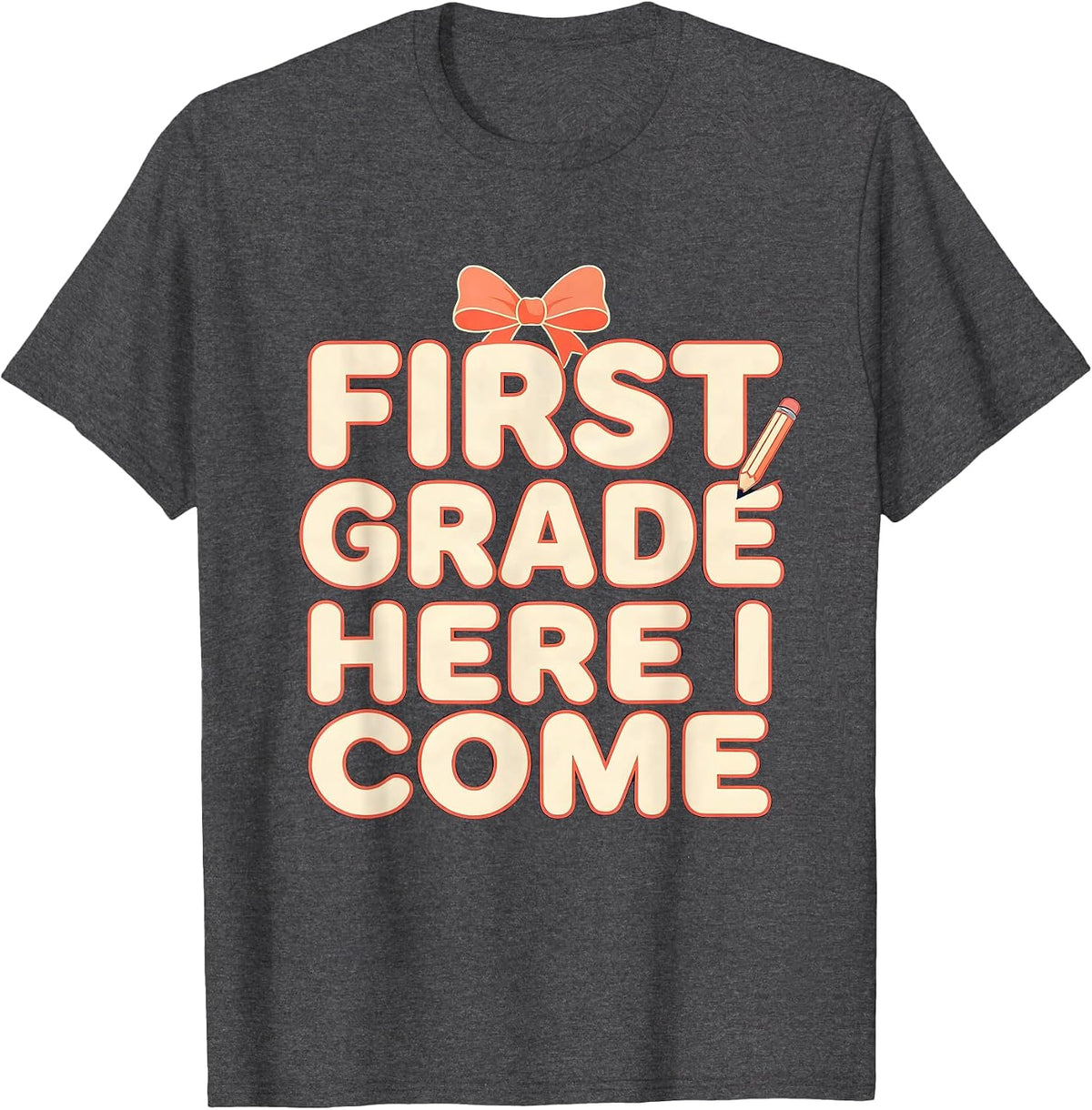 First Grade Here I Come Cute Bow Back to School Grade T-Shirt - Dark Heather Grey