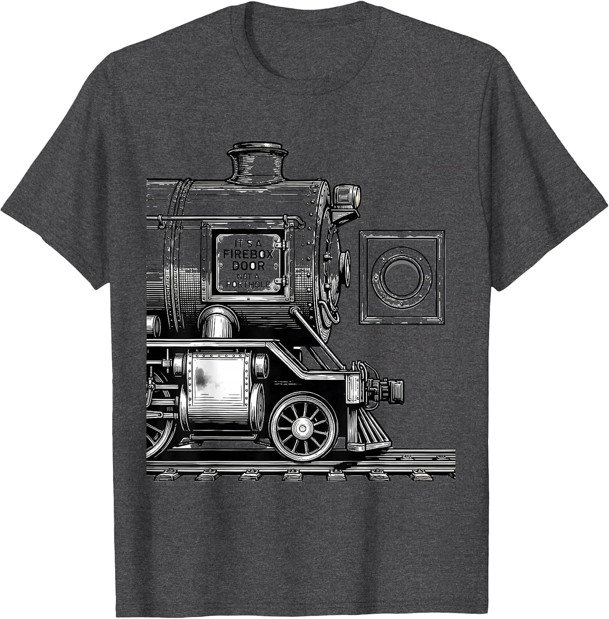 Men's It's A Firebox Door Not A Porthole Funny Train Enthusiast T-Shirt - Dark Heather Grey