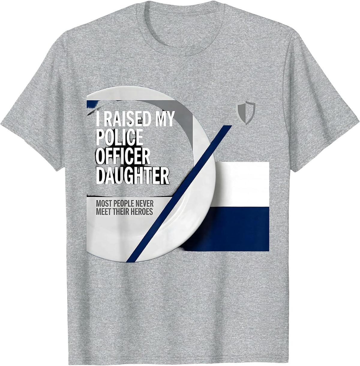 Men's Most People Never Meet Their Heroes Police Mom Family Pride T-Shirt - Heather Grey