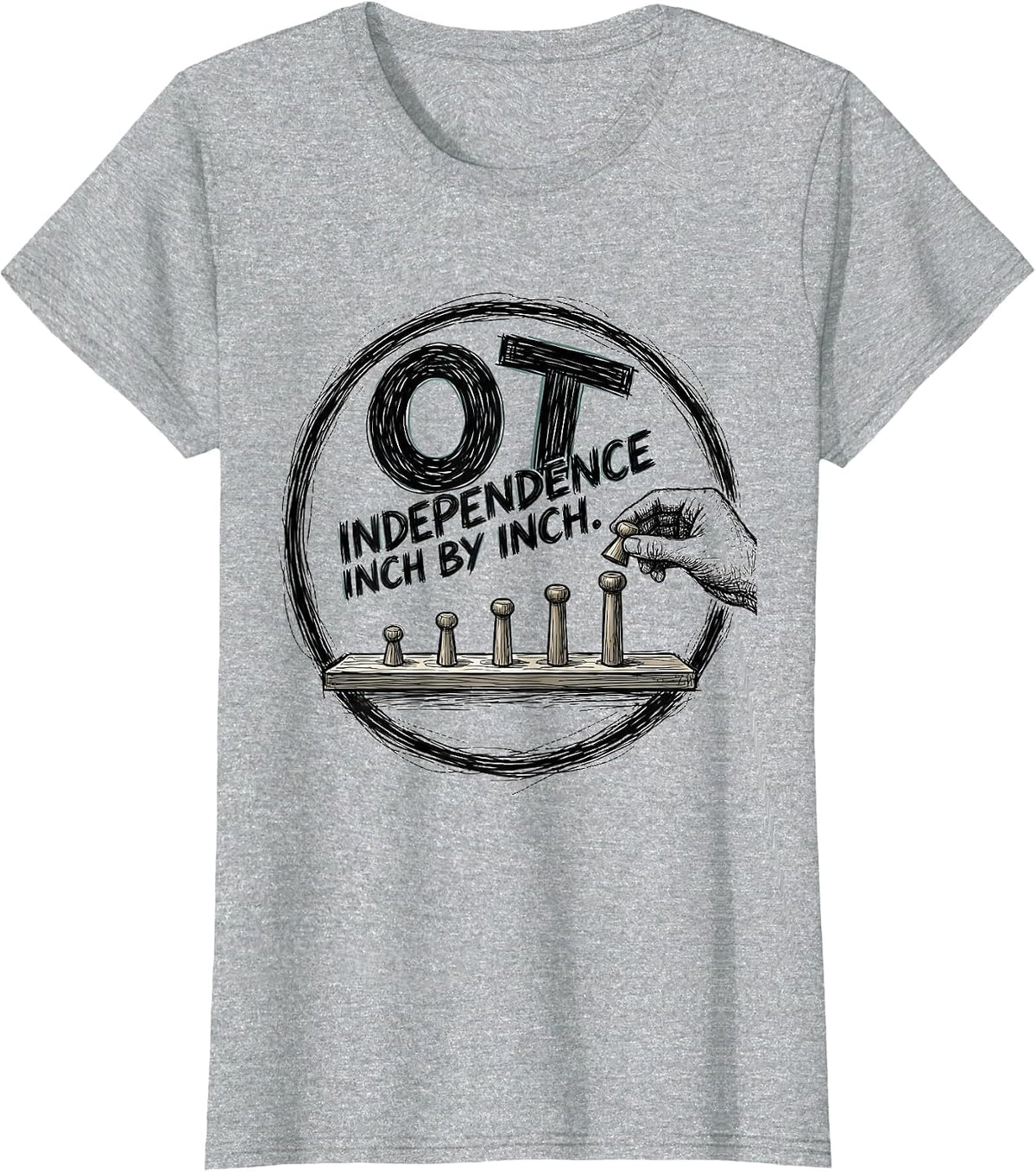 Women's OT Independence Inch by Inch Occupational Therapy Month T-Shirt - Heather Grey