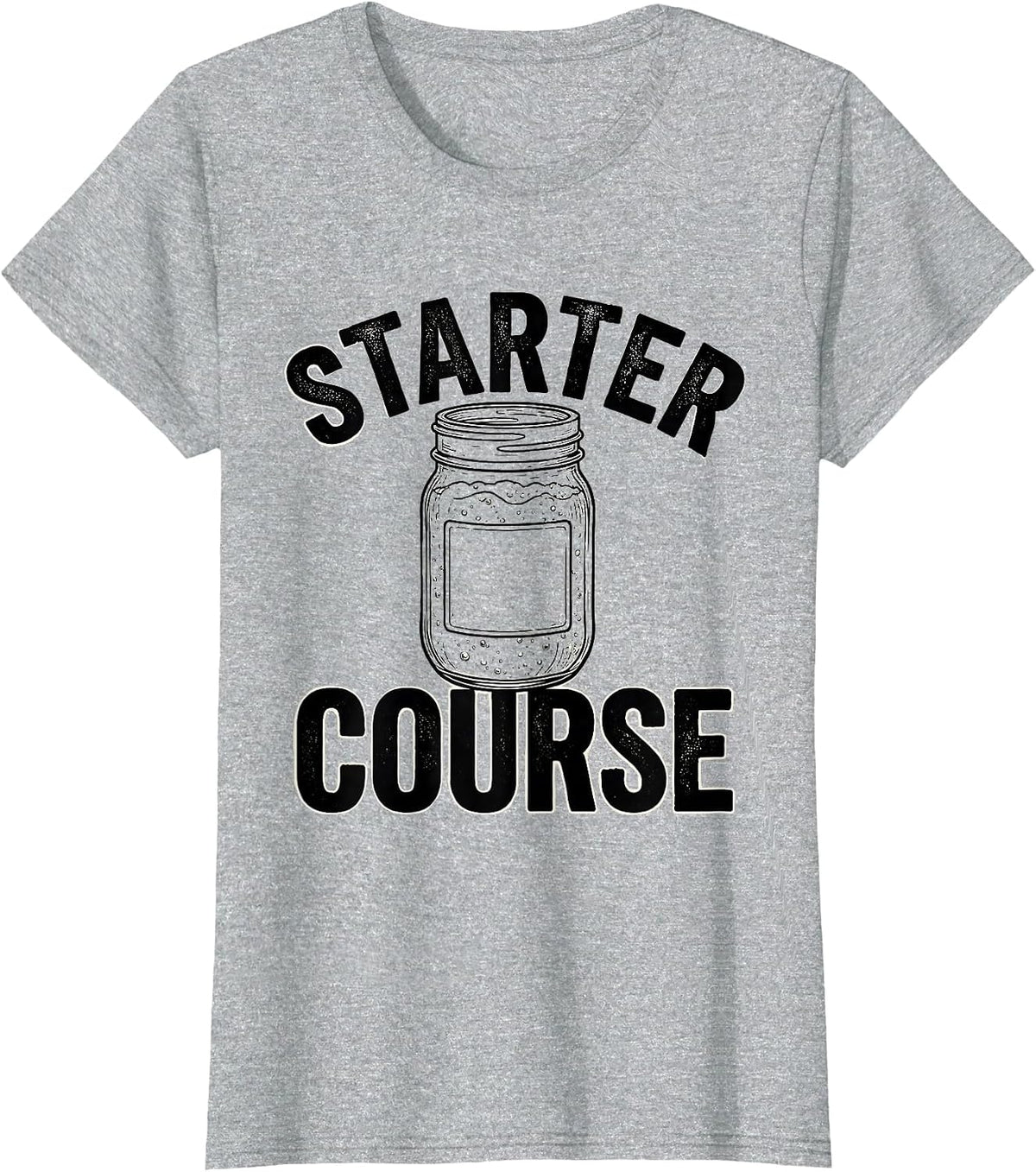 Women's Starter Course Funny Home Baker Sourdough Starter Gift T-Shirt - Heather Grey