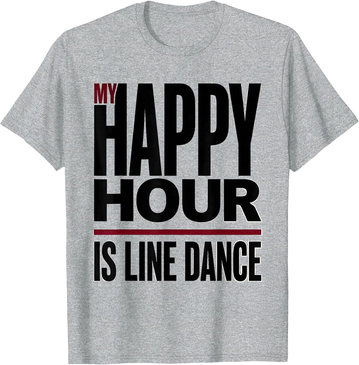 Men's My Happy Hour Is Line Dance Funny Line Dance Group Humor T-Shirt - Heather Grey
