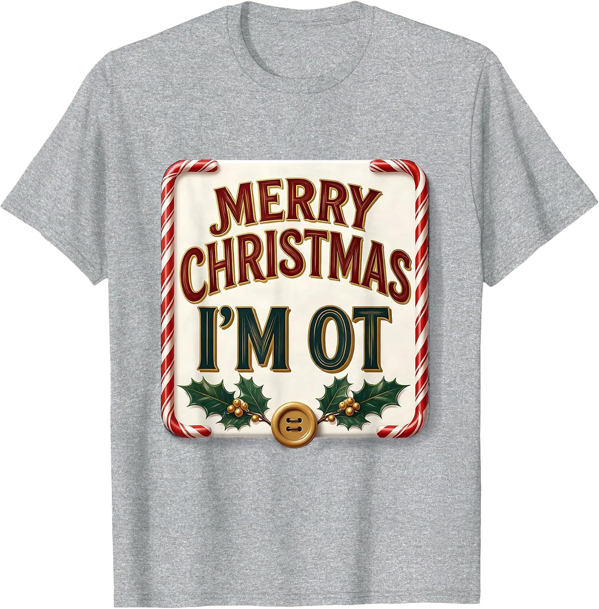 Men's Merry Christmas, I'm OT Funny Occupational Therapy Christmas T-Shirt - Heather Grey