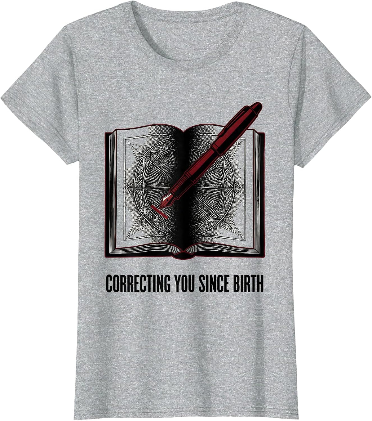 Correcting You Since Birth English Teacher Design T-Shirt - Heather Grey