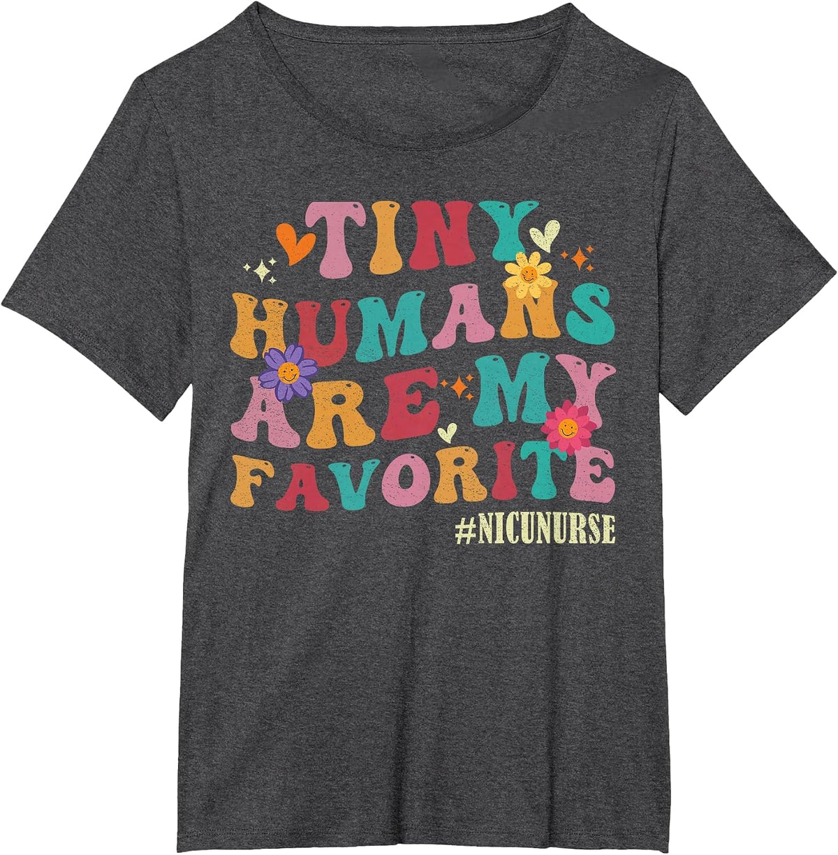 Tiny Humans are My Favorite NICU Nurse Funny T-Shirt - Dark Heather Grey