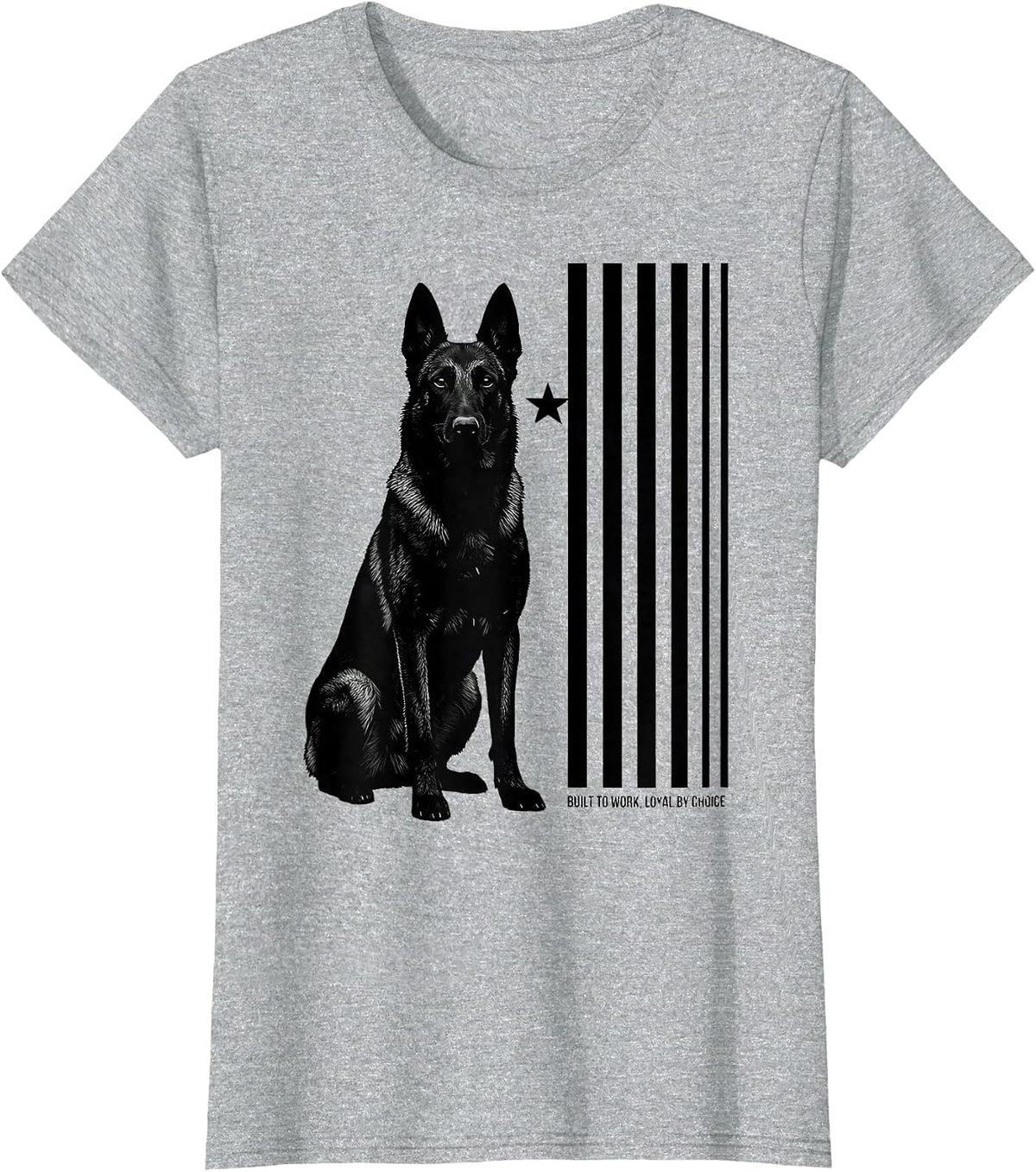 Women's Built To Work, Loyal By Choice Belgian Malinois Dog Breed T-Shirt - Heather Grey