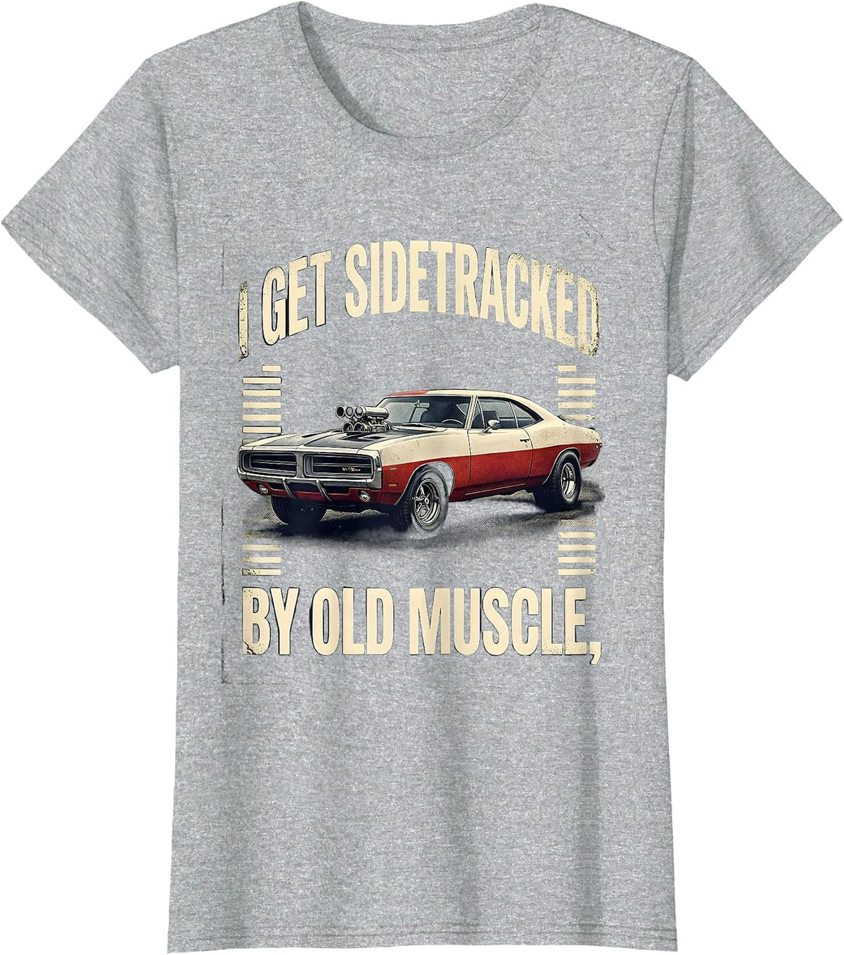 Women's I Get Sidetracked By Old Muscle Distressed Classic Car T-Shirt - Heather Grey