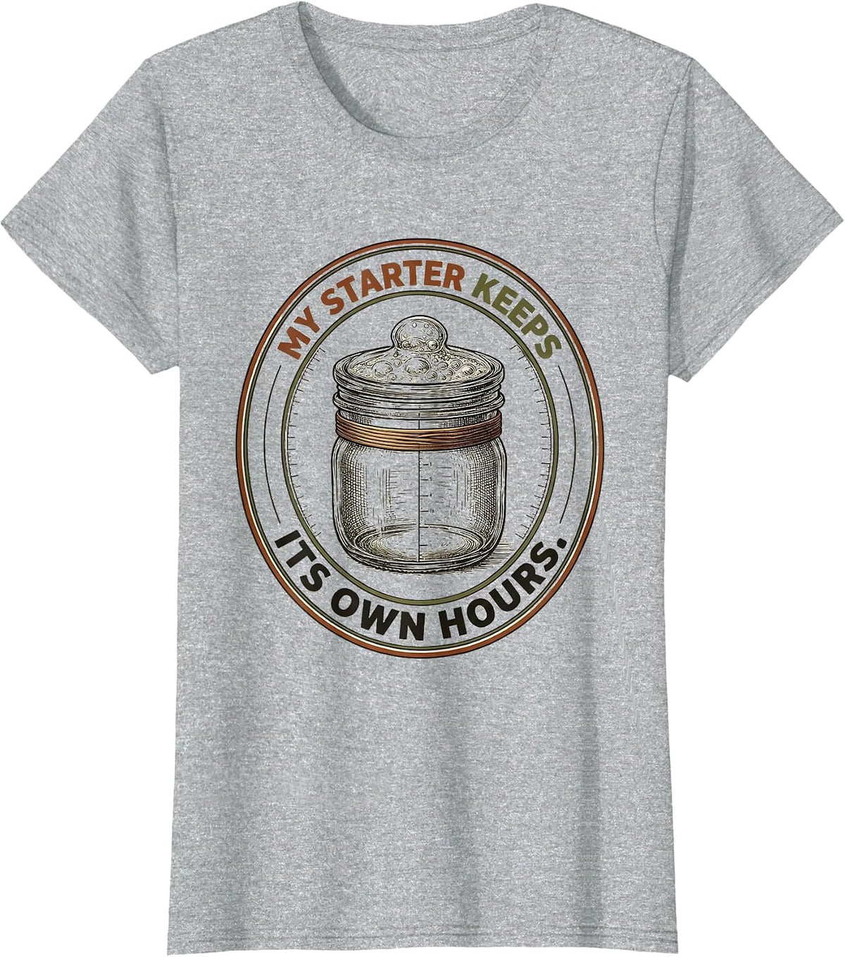 Women's My Starter Keeps Its Own Hours Funny Baker Sourdough Gift T-Shirt - Heather Grey