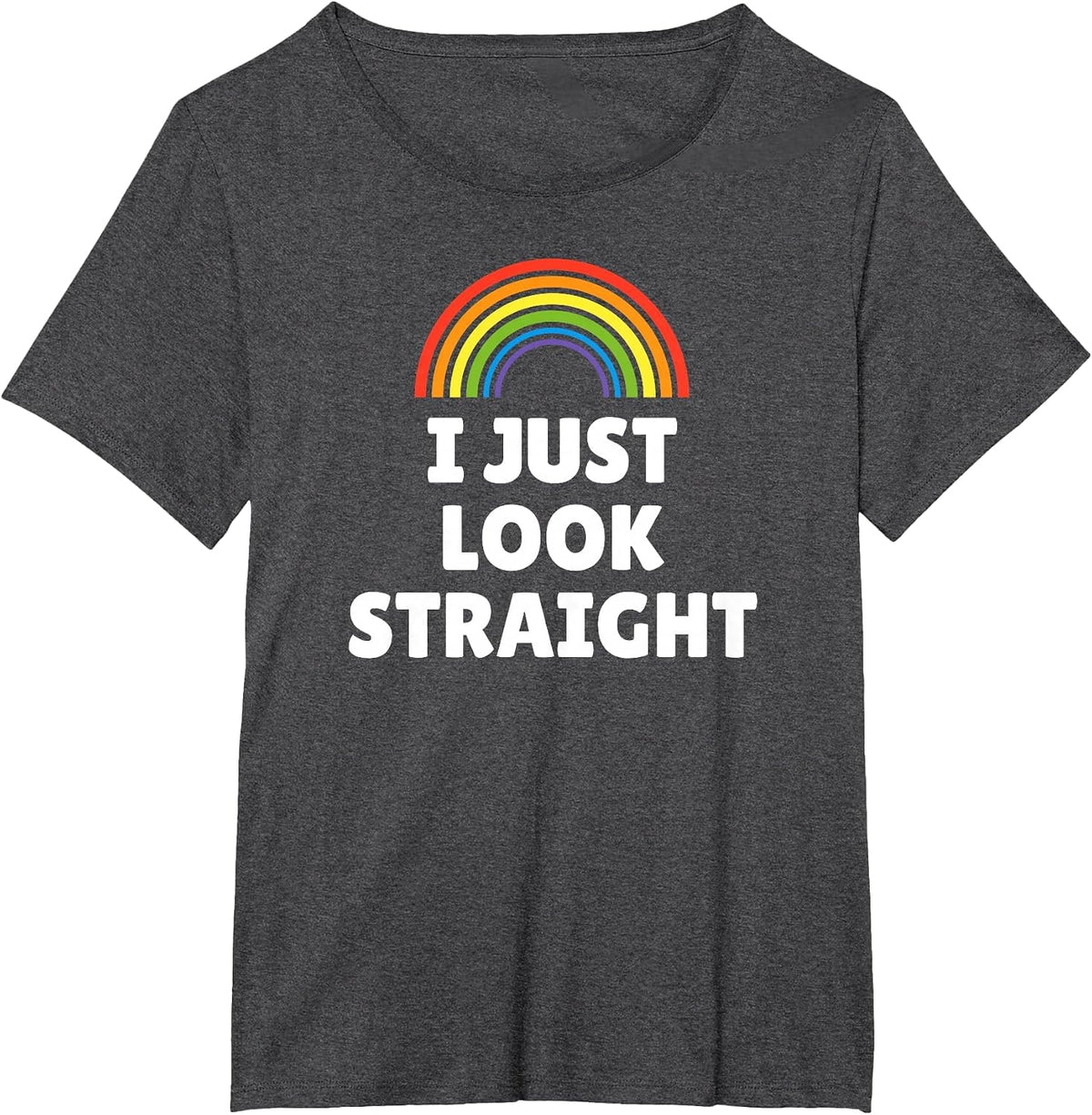 LGBT Pride - I Just Look Straight T-Shirt - Dark Heather Grey