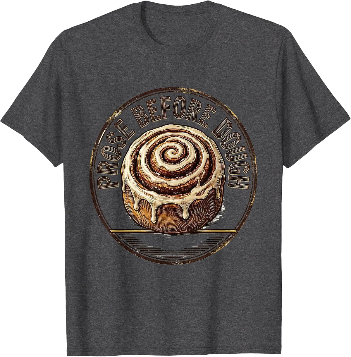 Prose Before Dough Funny Grammar Teacher Pun Wordplay T-Shirt - Dark Heather Grey