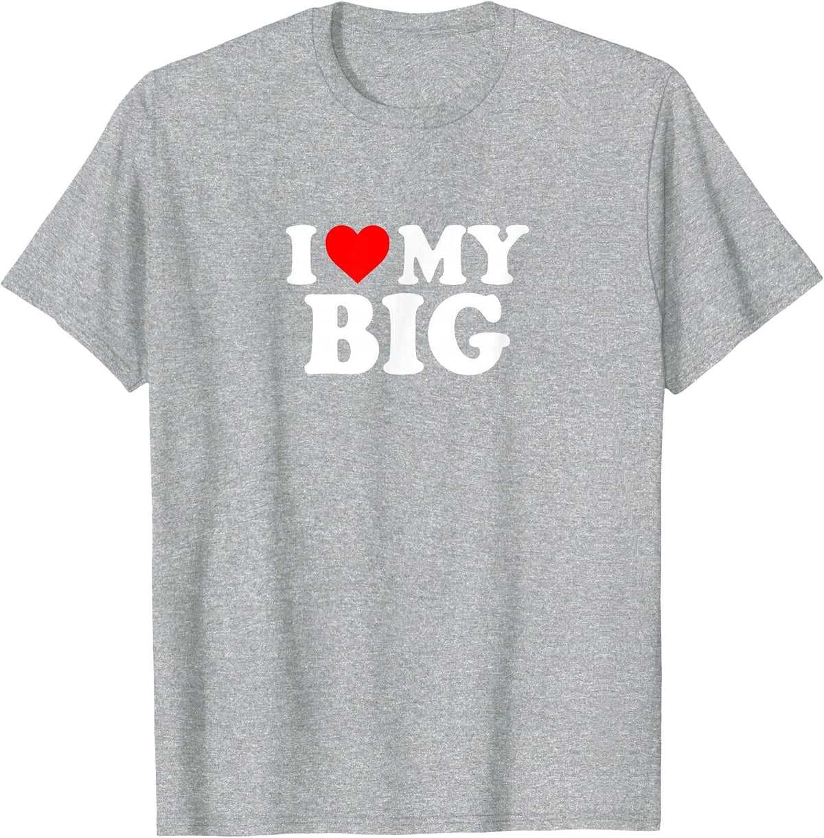 I Love Heart My Big Cute Funny Sorority Matching T-Shirt - Heather Grey