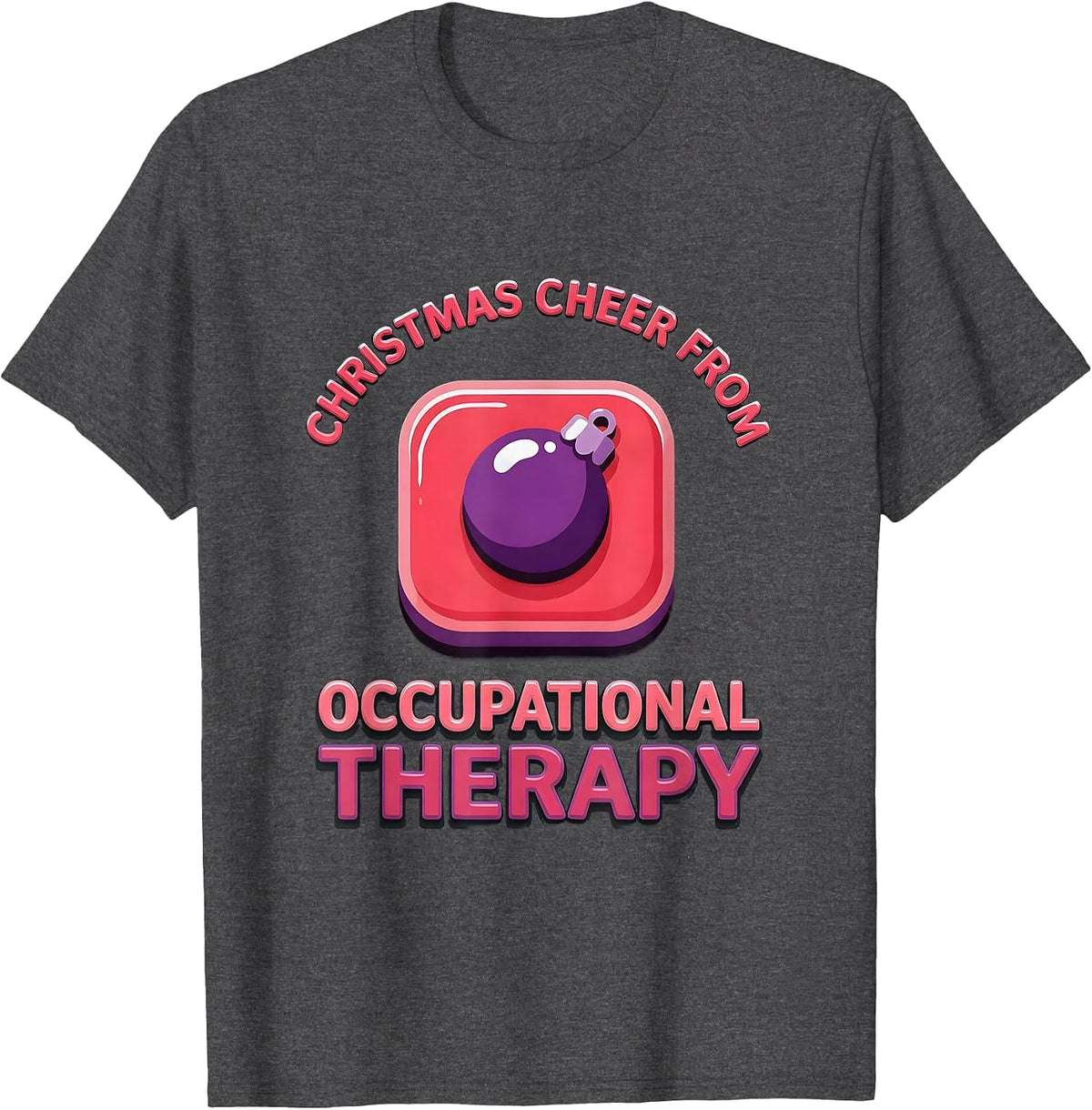 Men's Christmas Cheer From Occupational Therapy Funny T-Shirt - Dark Heather Grey