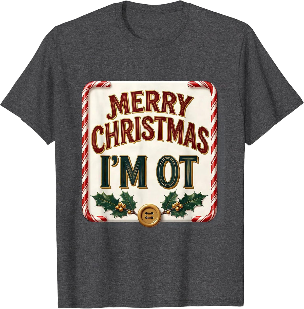 Men's Merry Christmas, I'm OT Funny Occupational Therapy Christmas T-Shirt - Dark Heather Grey