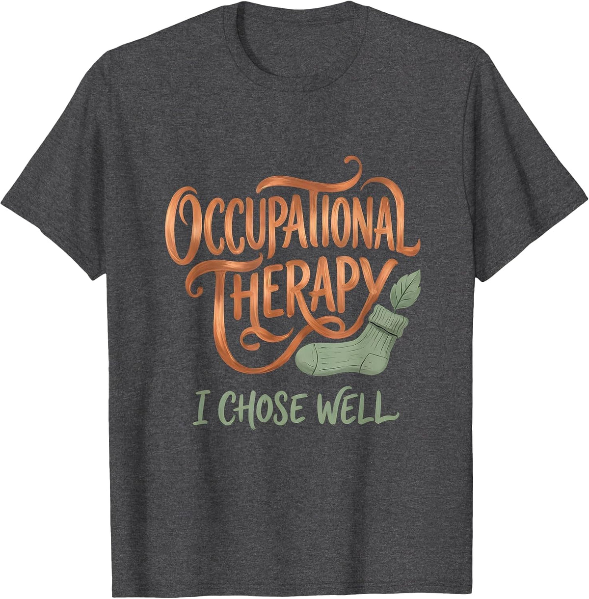 Occupational Therapy I Chose Well Boho Typography OT Month T-Shirt - Dark Heather Grey