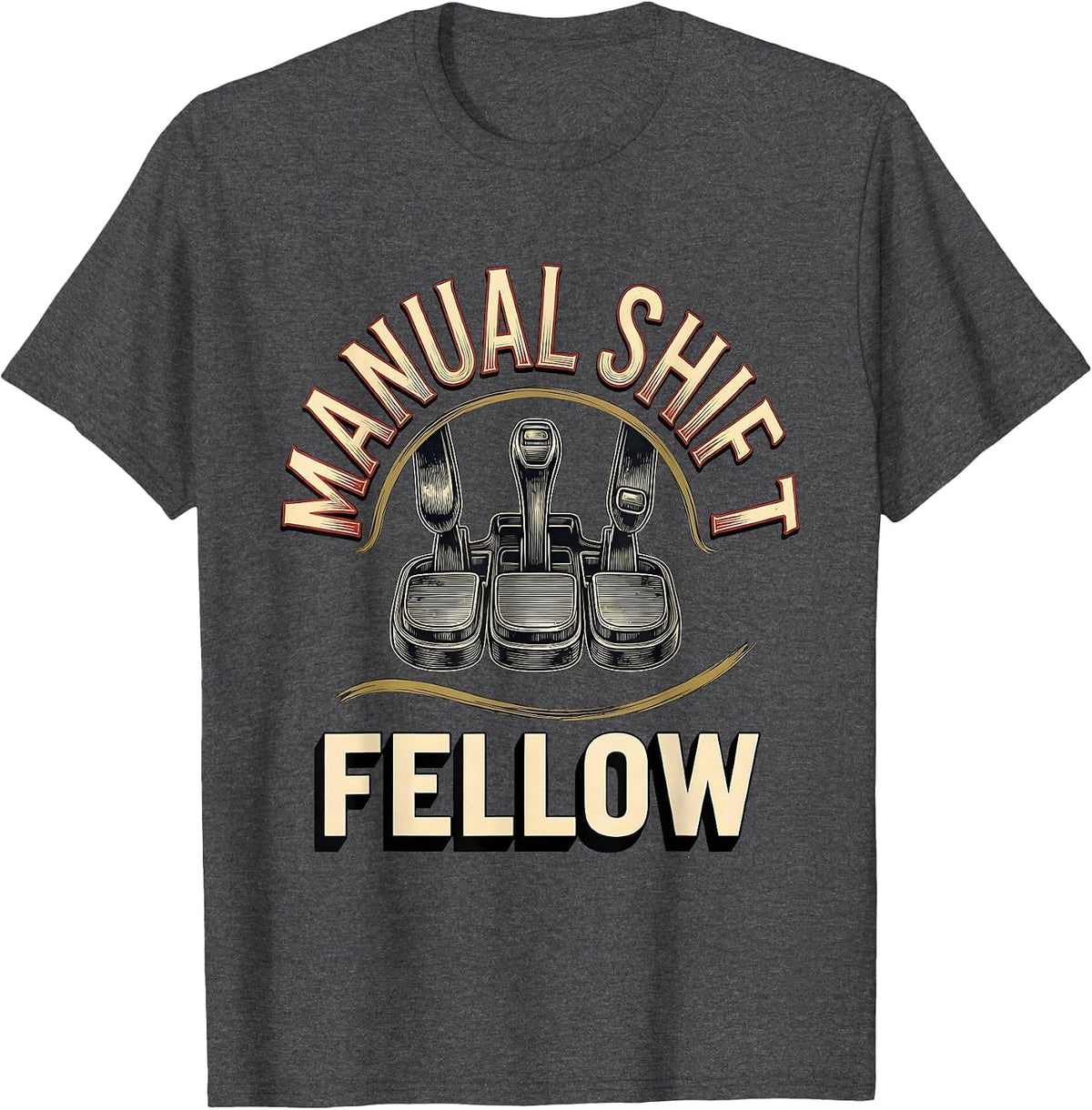 Manual Shift Fellow Nostalgic Manual Transmission Driver Car T-Shirt - Dark Heather Grey