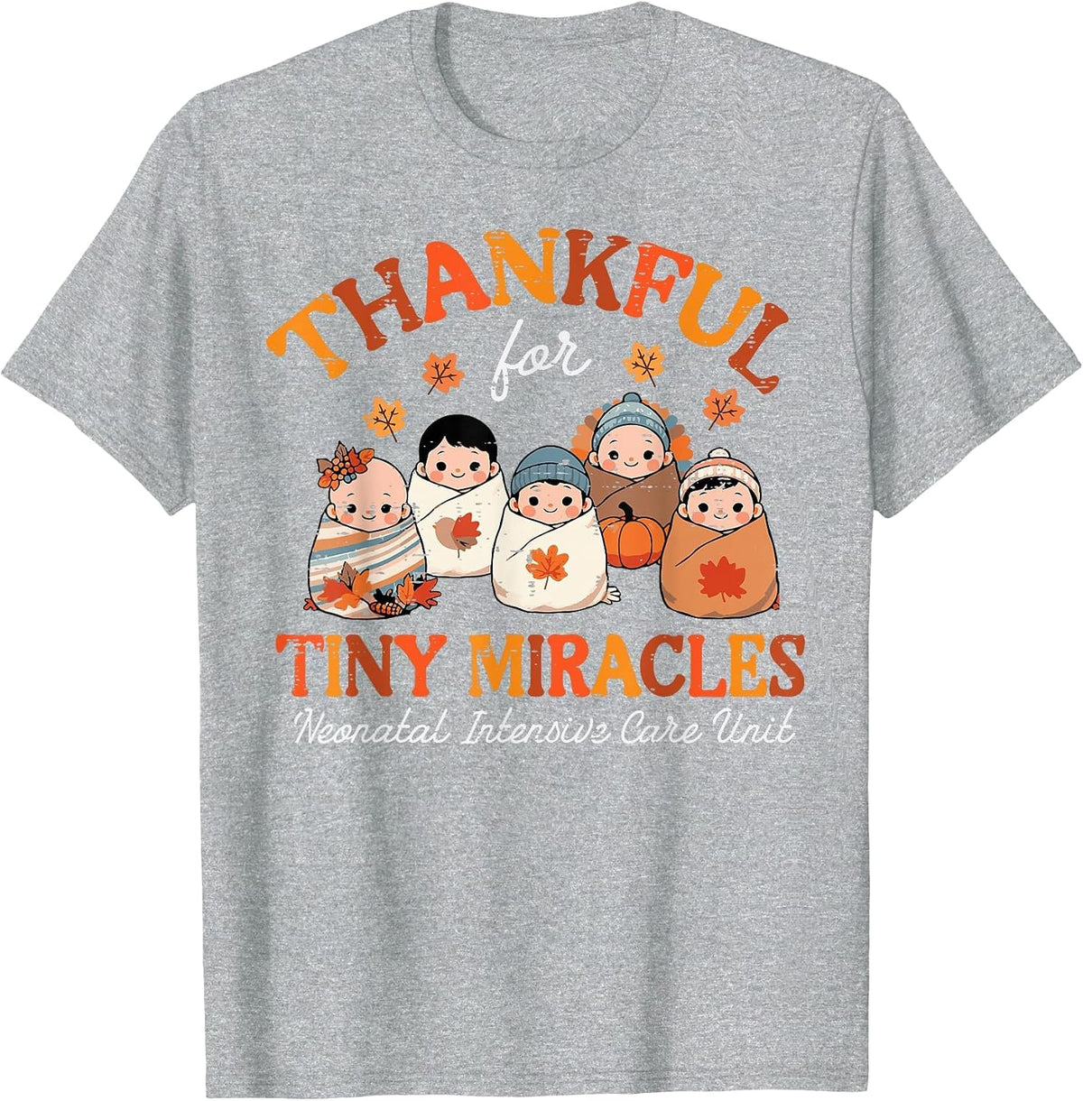 Thanksgiving Nicu Nurse Thankful Tiny Miracles Scrub Top Men T-Shirt - Heather Grey