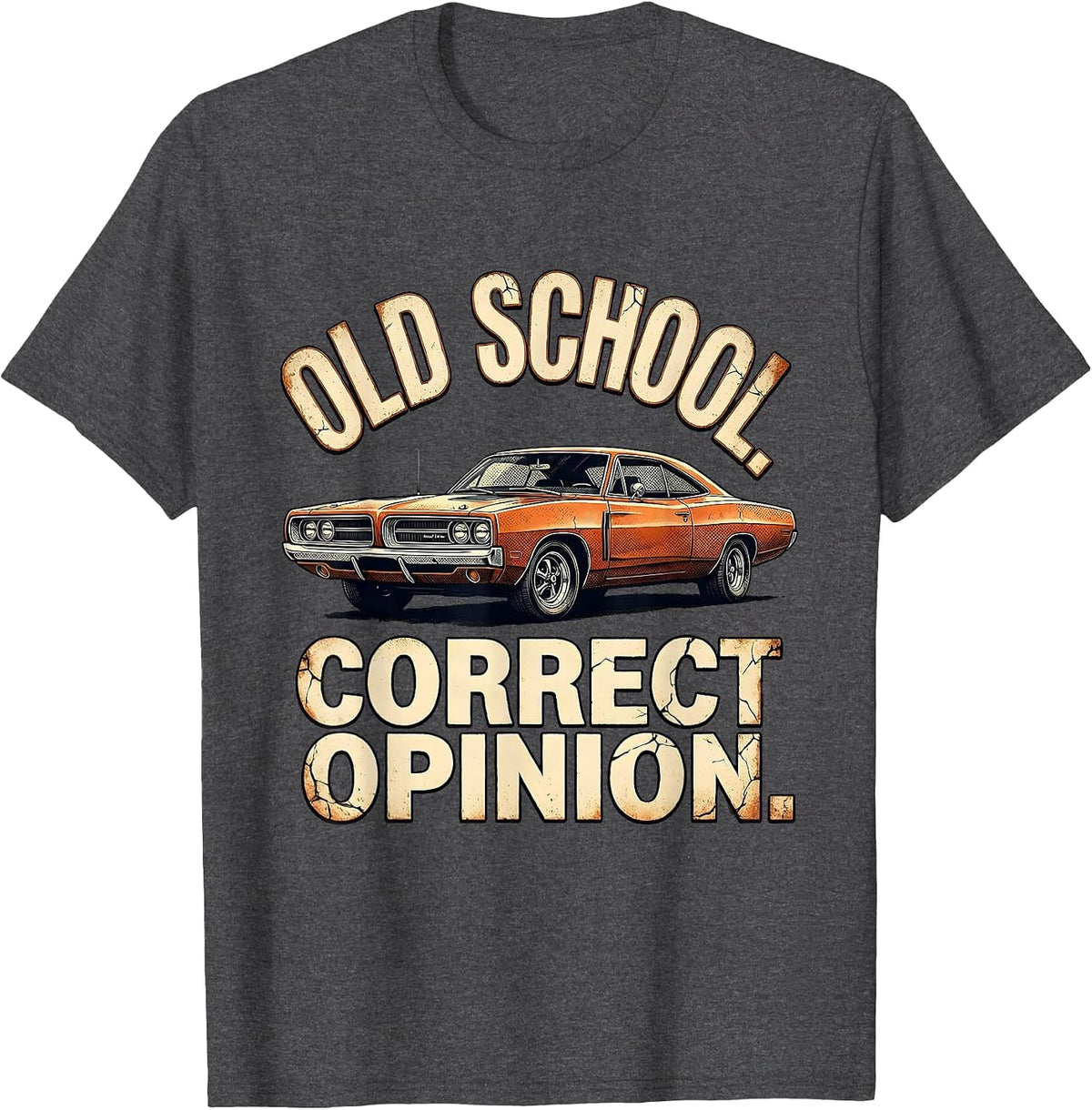Old School Correct Opinion Distressed Classic Muscle Car T-Shirt - Dark Heather Grey
