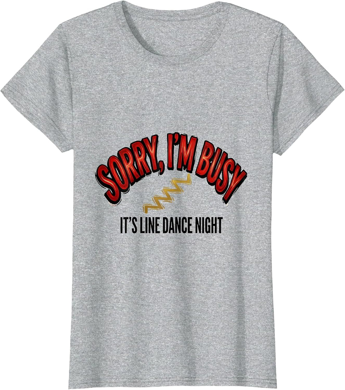 Sorry, I'm Busy — It's Line Dance Night Funny T-Shirt - Heather Grey