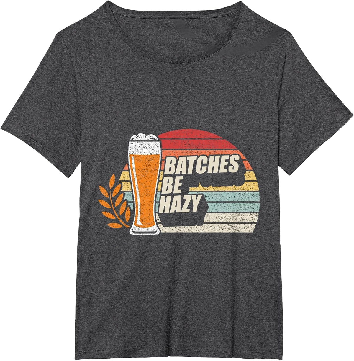 Retro Vintage Craft Beer Batches Be Hazy Home Brewing T-Shirt - Dark Heather Grey