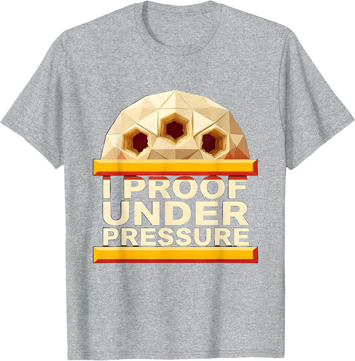 Men's I Proof Under Pressure Funny Baker Sourdough Bread Baking T-Shirt - Heather Grey