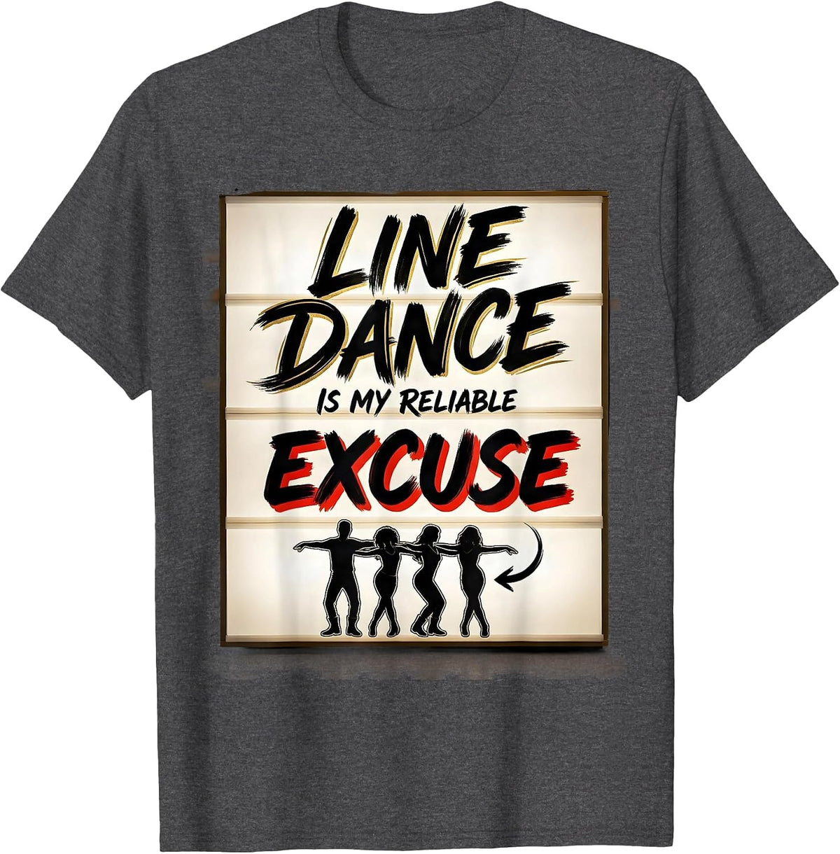 Line Dance Is My Reliable Excuse Funny Line Dancer Humor T-Shirt - Dark Heather Grey