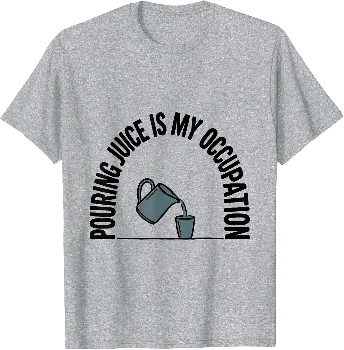 Men's Pouring Juice Is My Occupation Occupational Therapy OT Month T-Shirt - Heather Grey