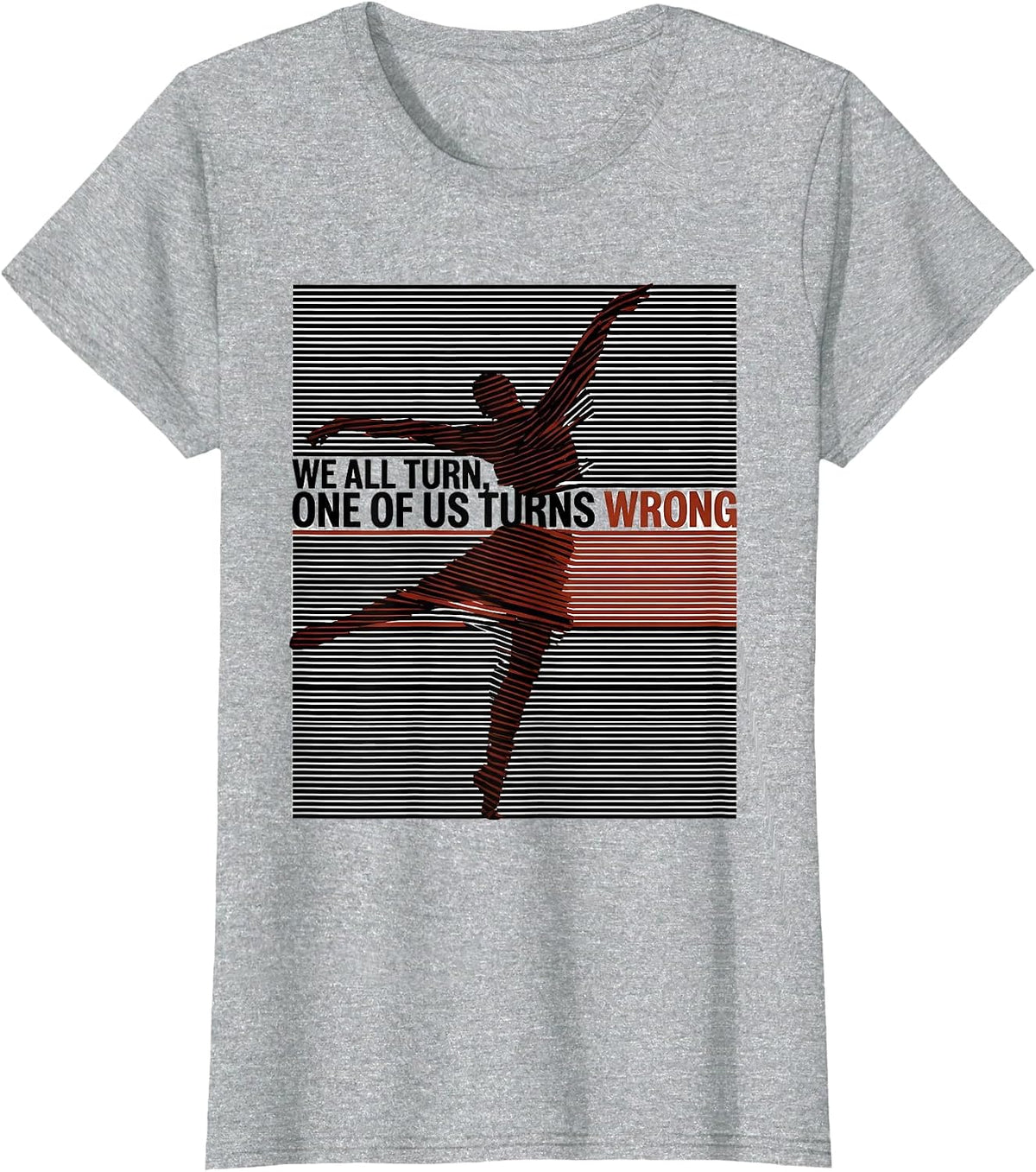 We All Turn, One Of Us Turns Wrong Funny Line Dance Group T-Shirt - Heather Grey