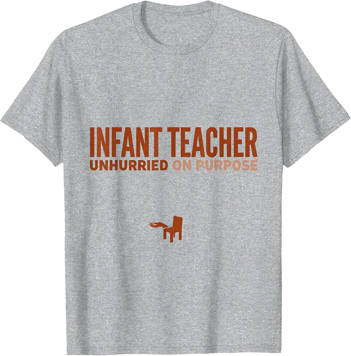 Men's Infant Teacher Unhurried On Purpose Minimalist Childcare T-Shirt - Heather Grey