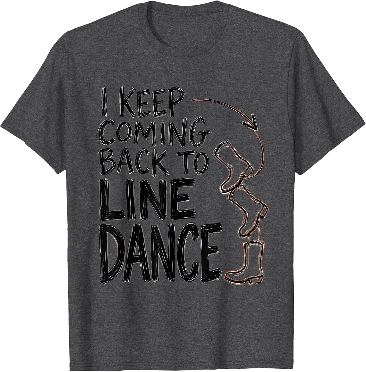Men's I Keep Coming Back To Line Dance Funny Line Dancer Gift T-Shirt - Dark Heather Grey