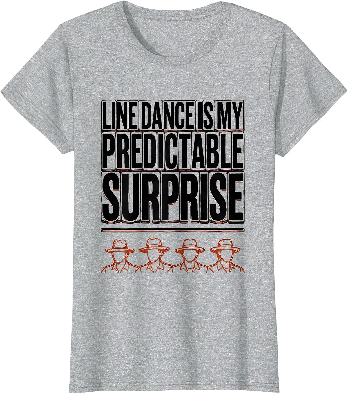 Line Dance Is My Predictable Surprise Funny Line Dancer Gift T-Shirt - Heather Grey