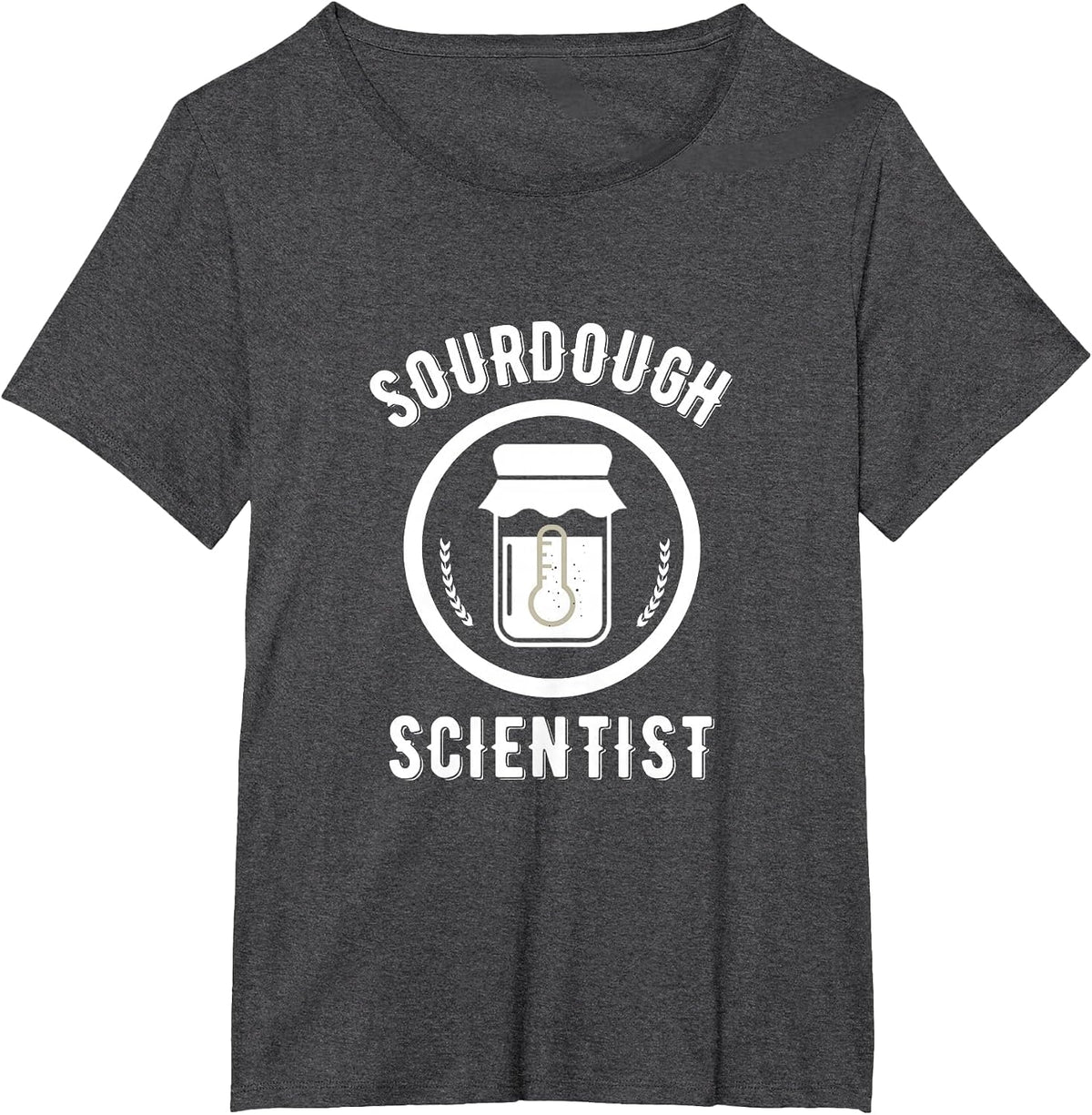 Sourdough Scientist Bread Starter Baking Bakers Bakery T-Shirt - Dark Heather Grey